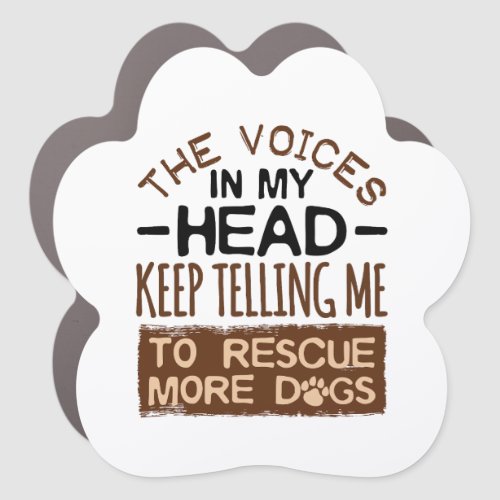 Voices in My Head Rescue More Dogs Adoption Adopt Car Magnet