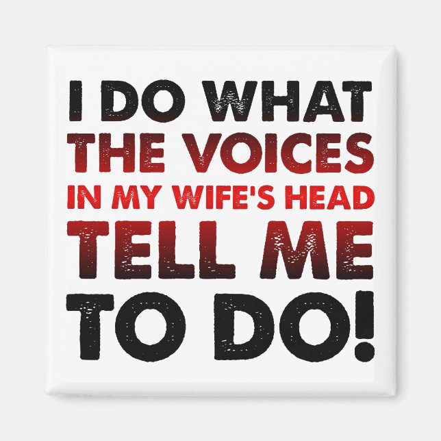 Voices In My Wife's Head Funny Fridge Magnet (Front)