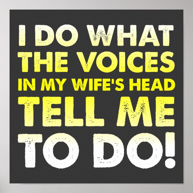 Voices In My Wife's Head Funny Poster Sign (Front)