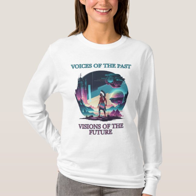 Voices of the Past, Visions of the Future T-Shirt (Front)