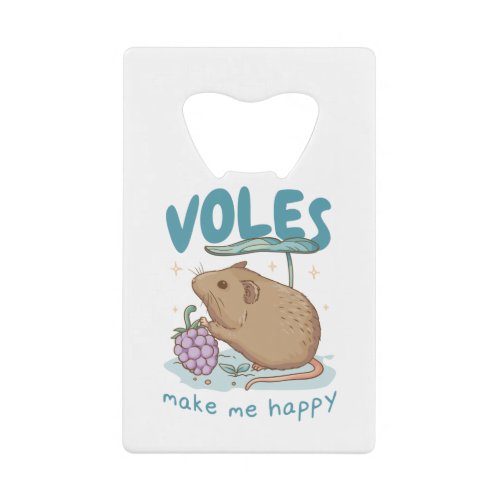 VOLES MAKE ME HAPPY CUTE LITTLE RODENT WITH GRAPE CREDIT CARD BOTTLE OPENER