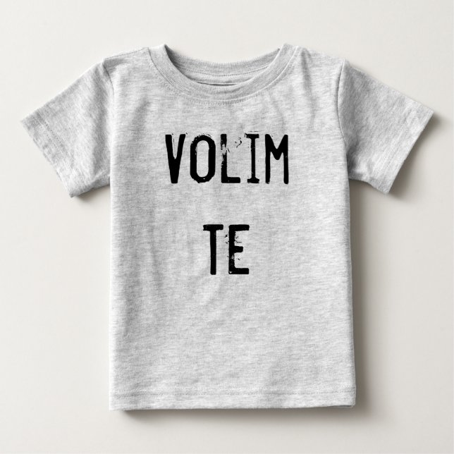 Volim Te Baby T-Shirt (Front)