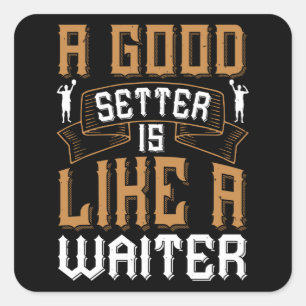 Volleyball - A Good Setter Like A Waiter Square Sticker