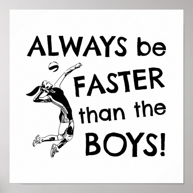 Volleyball: Always be faster than the boys Poster (Front)