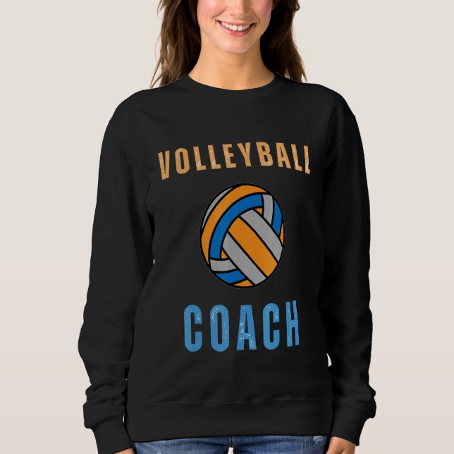 Volleyball Assistant Coach Mom Sport Team Coaching Sweatshirt (Front)