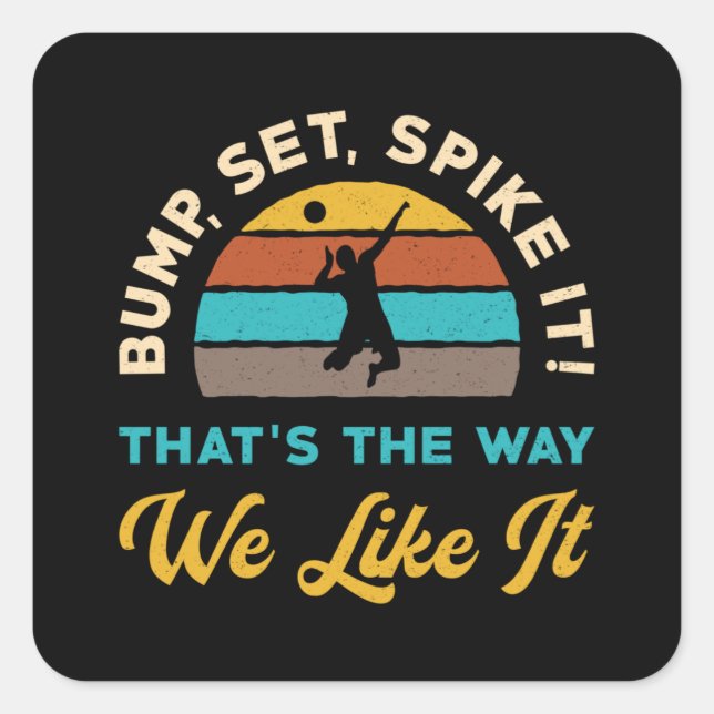 Volleyball Bump Set Spike It Volleyball Player Square Sticker (Front)