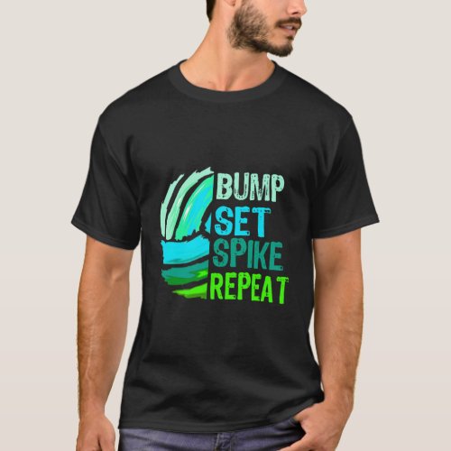Volleyball Bump Set Spike Repeat Green Blue N T_Shirt