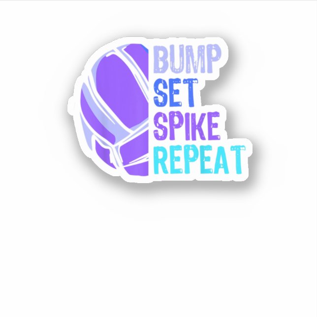 Volleyball Bump Set Spike Repeat Volleyball Player Sticker (Front)