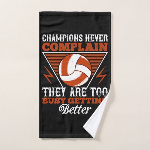 Volleyball _ Champions Never Complain Hand Towel
