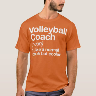 Volleyball Coach Funny Sports Definition Trainer I T-Shirt