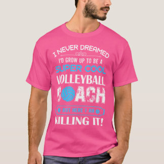 Volleyball Coach Funny Volleyball T-Shirt