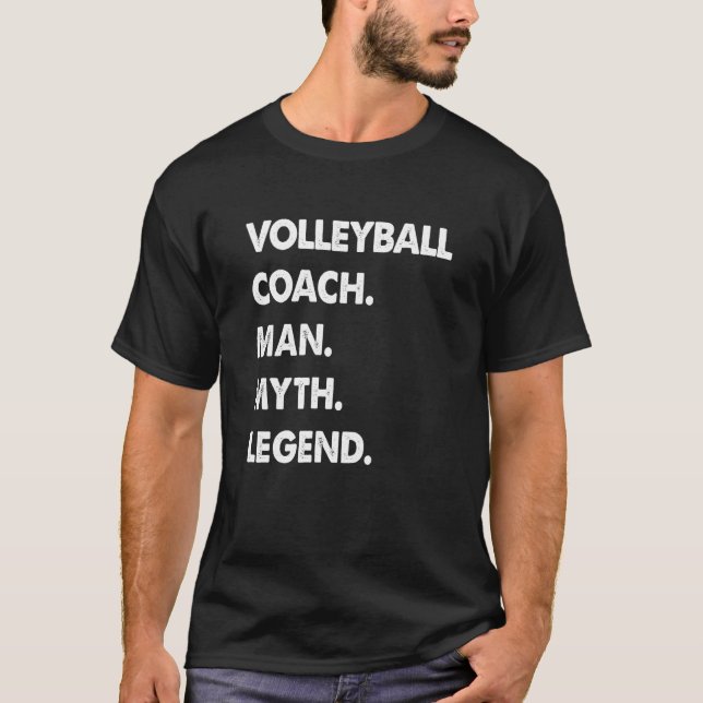 Volleyball Coach Man Myth Legend T-Shirt (Front)