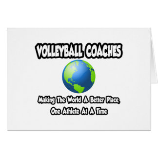 Volleyball Coaches...Making World a Better Place Cards