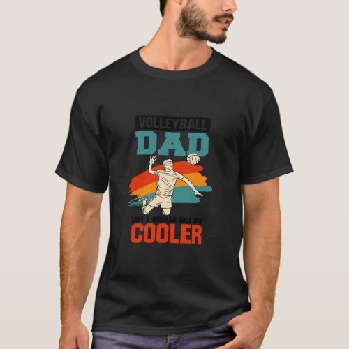 Volleyball Dad Like A Regular Dad Volleyball Dad D T_Shirt