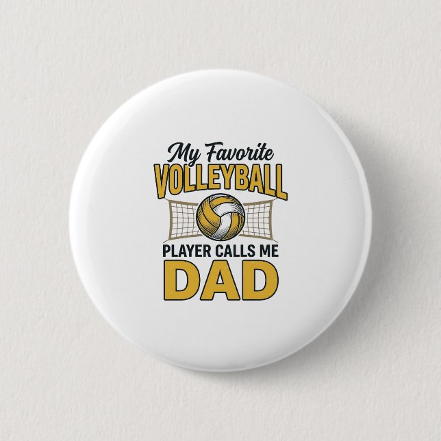 Volleyball Dad My Favorite Player Calls Me Dad Des Button (Front)