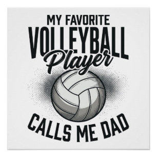 Volleyball Dad My Favorite Player Calls Me Dad Des Poster