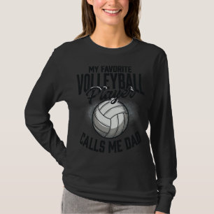 Volleyball Dad My Favorite Player Calls Me Dad Des T-Shirt