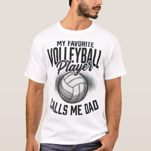 Volleyball Dad My Favorite Player Calls Me Dad Des T-Shirt