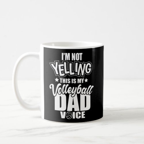 Volleyball Dad Not Yelling Father Voice Coffee Mug