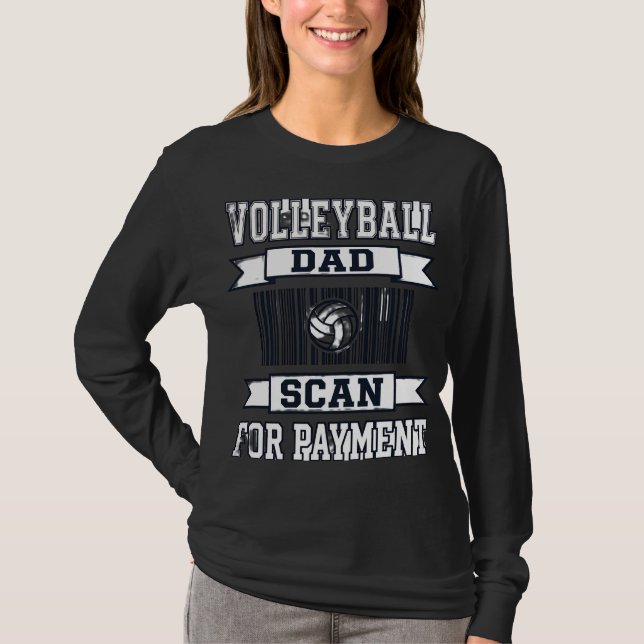 Volleyball Dad Scan for Payment Funny Shirt Design (Front)