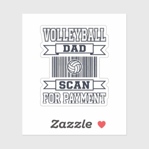Volleyball Dad Scan for Payment Funny Shirt Design Sticker