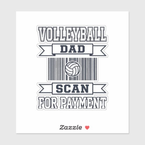 Volleyball Dad Scan for Payment Funny Shirt Design Sticker