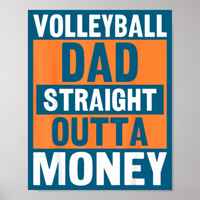 Volleyball Dad Straight Outta Money Funny Srts Par Poster (Front)