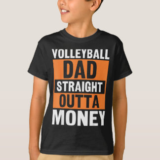 Volleyball Dad Straight Outta Money Funny Srts Par T-Shirt