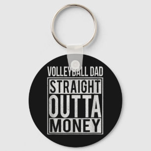 Volleyball Dad Straight Outta Money I Fun  Keychain