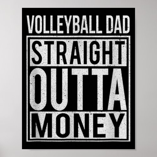 Volleyball Dad Straight Outta Money I Fun Poster