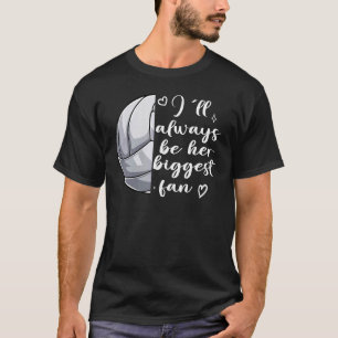 Volleyball Dad Volleyball Mom I´ll be always her b T-Shirt