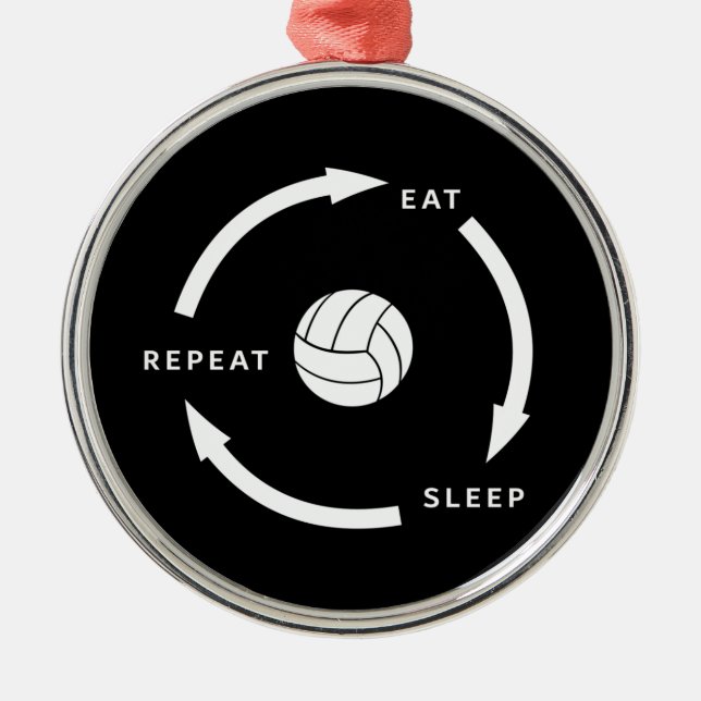 Volleyball Eat Sleep Repeat Sports Fan Saying Metal Ornament (Front)