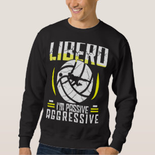Volleyball For Men And Women Volleyball Libero 1 Sweatshirt