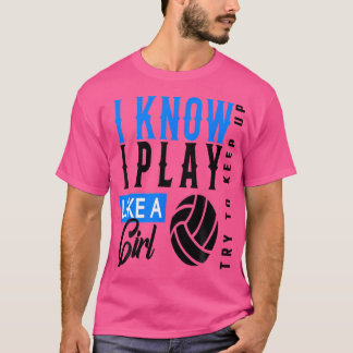 Volleyball For n Girls n Volleyball T-Shirt