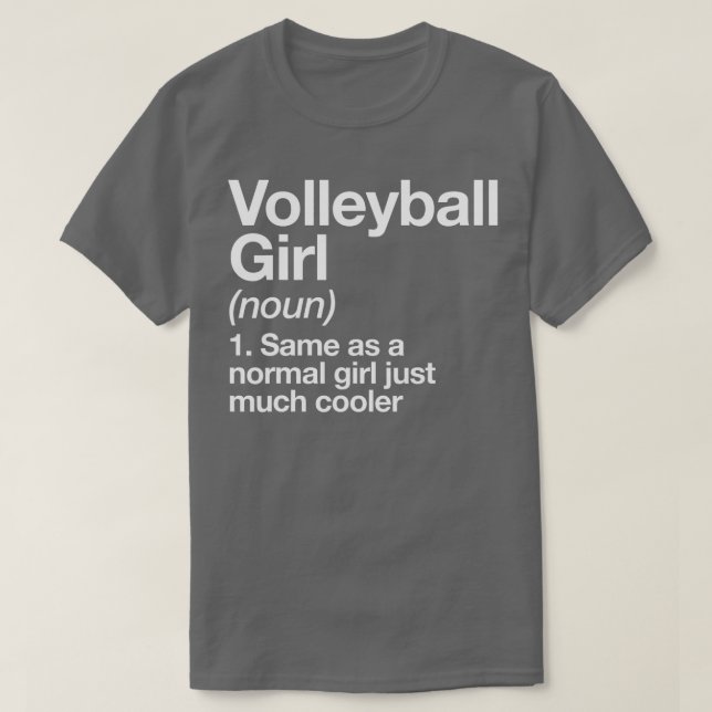 Volleyball Girl Definition Funny  Sassy Sports  T-Shirt (Design Front)