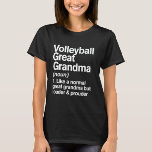 Volleyball Great Grandma Louder and Prouder Funny T-Shirt