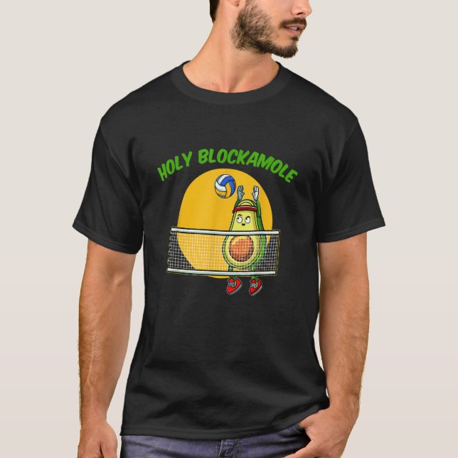 Volleyball Holy Guacamole Player Blocker Avocado F T-Shirt (Front)