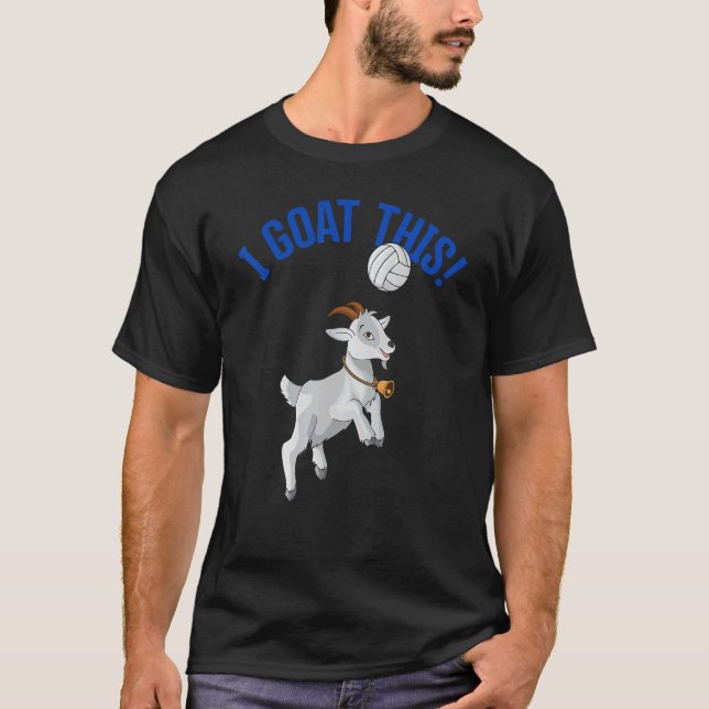 Volleyball I Goat This Goat  & Volleyball Player 1 T-Shirt (Front)