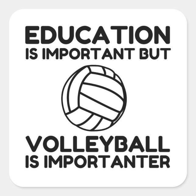 VOLLEYBALL IS IMPORTANTER SQUARE STICKER (Front)