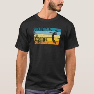 Volleyball Is My Favorite Season For Volleyball Pl T-Shirt