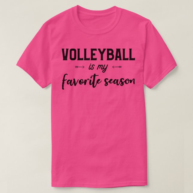 Volleyball Is My Favorite Season Funny Volleyball  T-Shirt (Design Front)