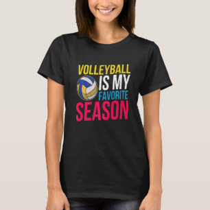 Volleyball Is My Favorite Season   T-Shirt