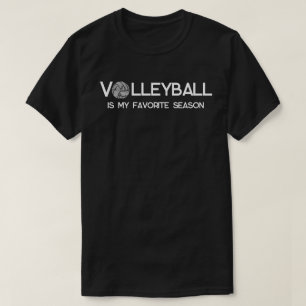 Volleyball is my favorite Season T-Shirt