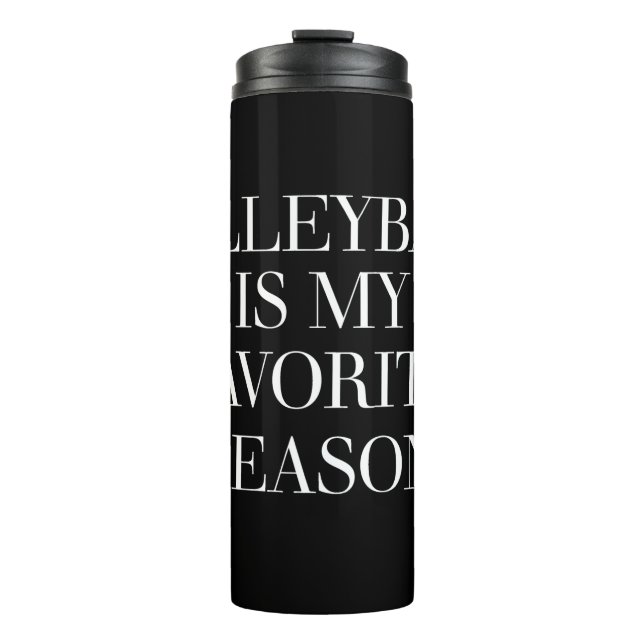Volleyball Is My Favorite Season Thermal Tumbler (Front)