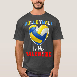 Volleyball Is My Valentine Funny Volleyball Happy  T-Shirt