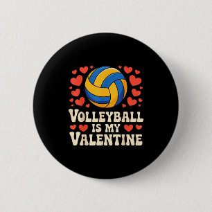 Volleyball Is My Valentine Romantic Valentines Day Button