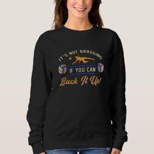 Volleyball It's Not Bagging Team Volleyball Player Sweatshirt