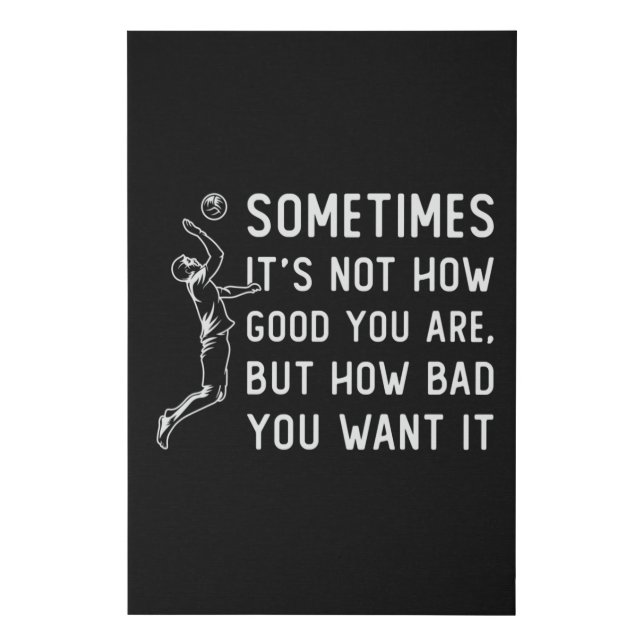 Volleyball It's Not How Good Volleyball Player Faux Canvas Print (Front)