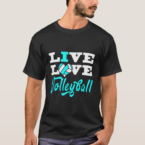 Volleyball Live Love Blue For Ns T_Shirt