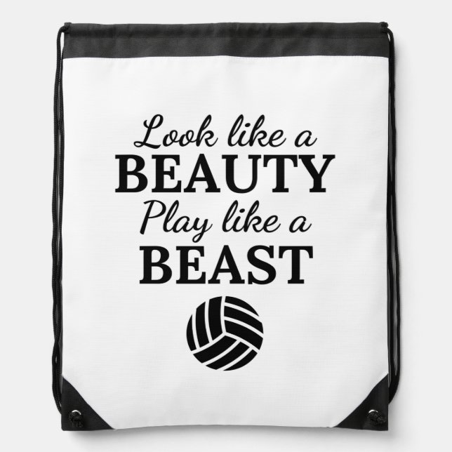 Volleyball: Look like a beauty play like a beast. Drawstring Bag (Front)